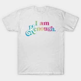 I am Kenough. Rainbow T-Shirt